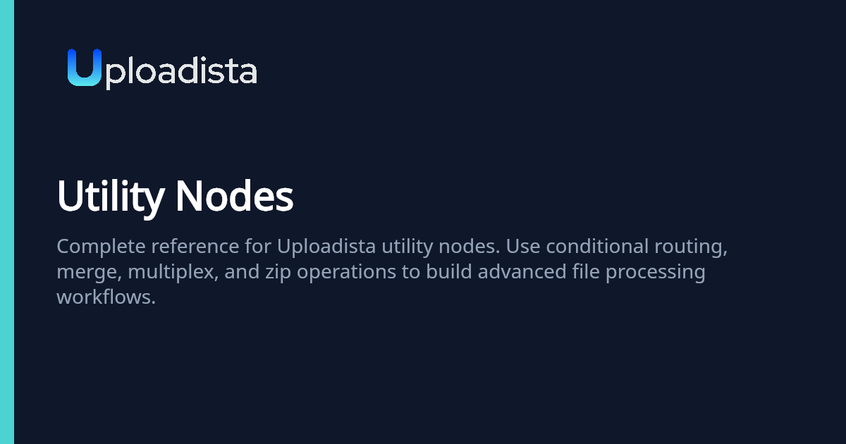 Utility Nodes | Uploadista Docs